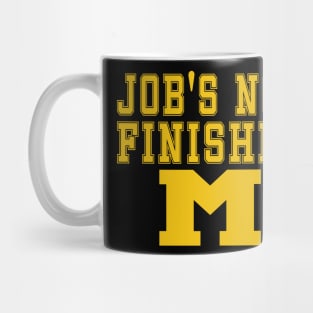 Michigan Job's Not Finished Mug